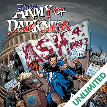 Army of Darkness: Ash for President